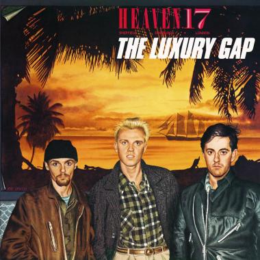 Heaven 17 -  The Luxury Gap